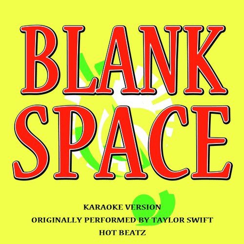 Blank Space (Originally Performed by Taylor Swift) [Karaoke Version]