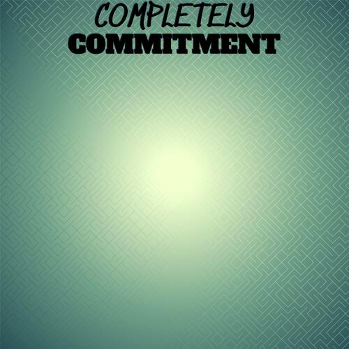Completely Commitment