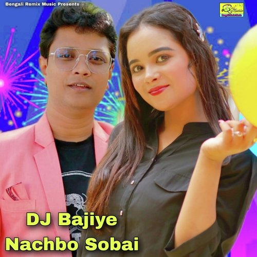 DJ Bajiye Nachbo Sobai