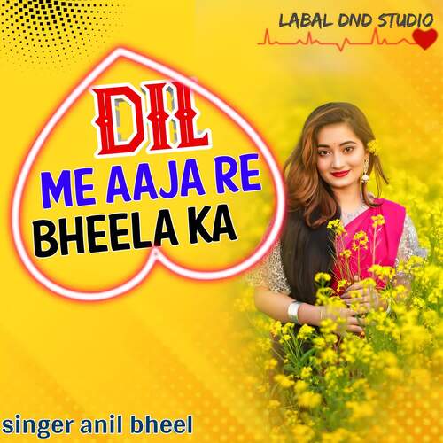 Dil Me Aaja Re Bheela Ka