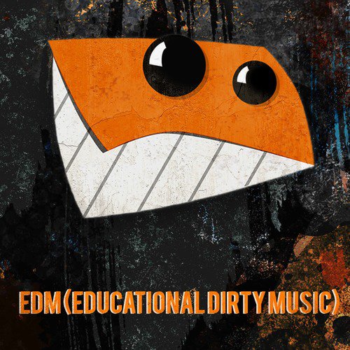 Edm (Educational Dirty Music)