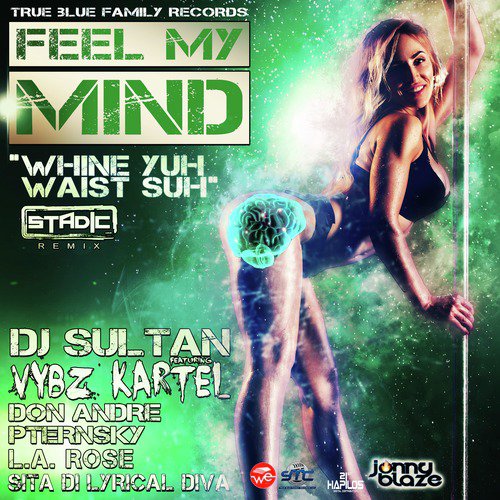 Feel My Mind / Whine Yuh Waist Suh (Stadic Remix)
