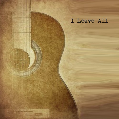 I Leave All_poster_image