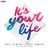 It's Your Life - 4