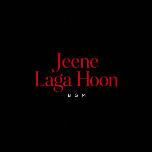 Jeene Laga Hoon BGM