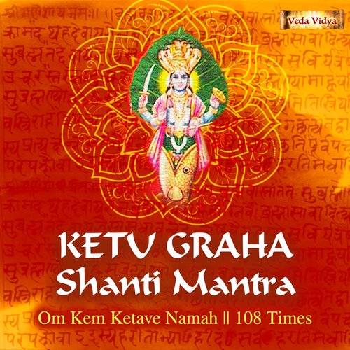 Ketu Graha Shanti Mantra (Om Kem Ketave Namah - 108 Times)