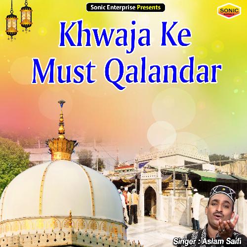 Khwaja Ke Must Qalandar