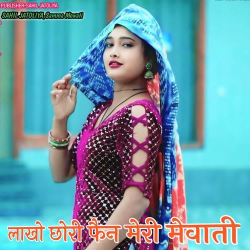 LAKHO CHHORI FAN MERI MEWATI