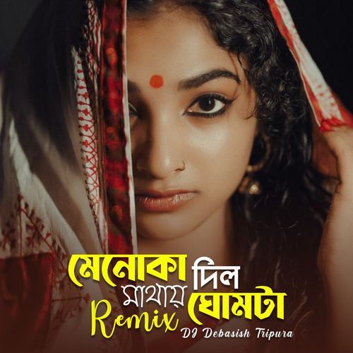 Menoka Mathay Dilo Ghomta (Remix)