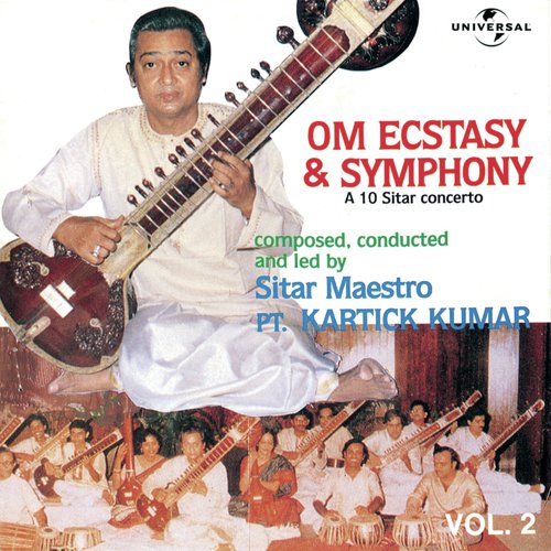 Om Ecstacy & Symphony : A 10 Sitar Concerto  Vol. 2  ( Live )