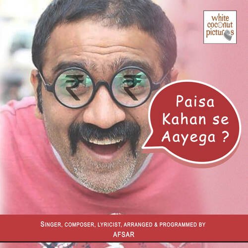 Paisa Kahan Se Aayega