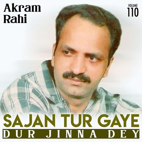 Sajan Tur Gaye Dur Jinna Dey, Vol. 110