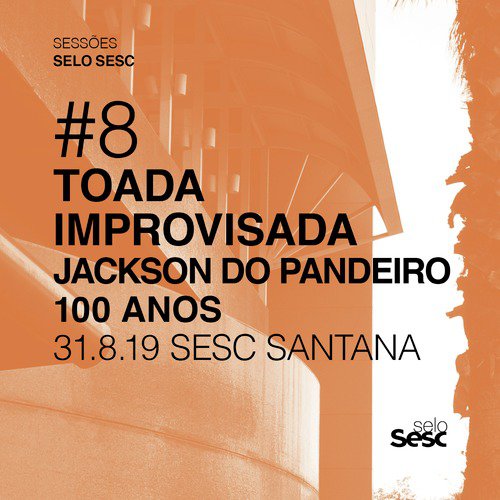 Sessões Selo Sesc #8: Toada Improvisada - Jackson do Pandeiro 100 Anos (ao Vivo)_poster_image