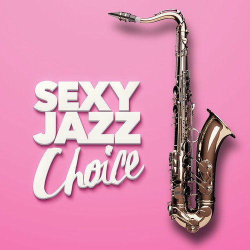 Sexy Jazz Choice