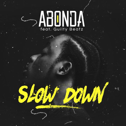 Slow Down (feat. GuiltyBeatz)