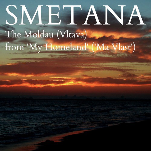 Smetana - The Moldau (Vltava) from &#039;My Homeland&#039; (&#039;Ma Vlast&#039;)_poster_image