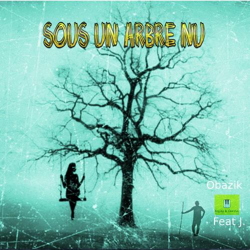 Sous un arbre nu (feat. J.)