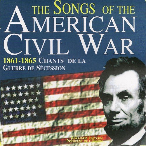 The Songs of the American Civil War (1861-1865: Chants de la Guerre Sécession)