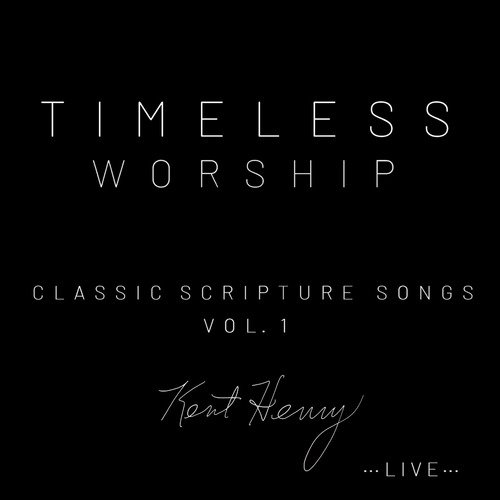 Timeless Worship Classic Scripture Songs, Vol. 1 (Live)