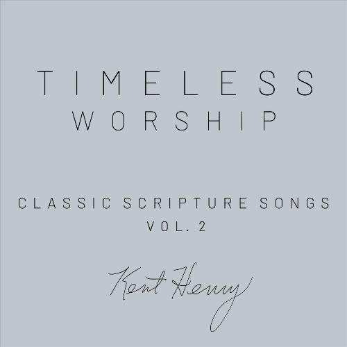 Timeless Worship: Classic Scripture Songs, Vol. 2