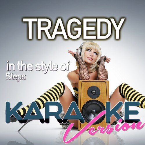 Tragedy (In the Style of Steps) [Karaoke Version] - Single