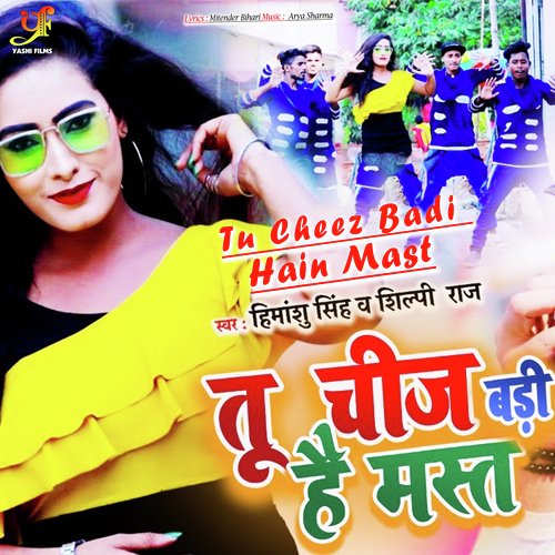 Tu Cheez Badi Hain Mast - Song Download from Tu Cheez Badi Hain Mast