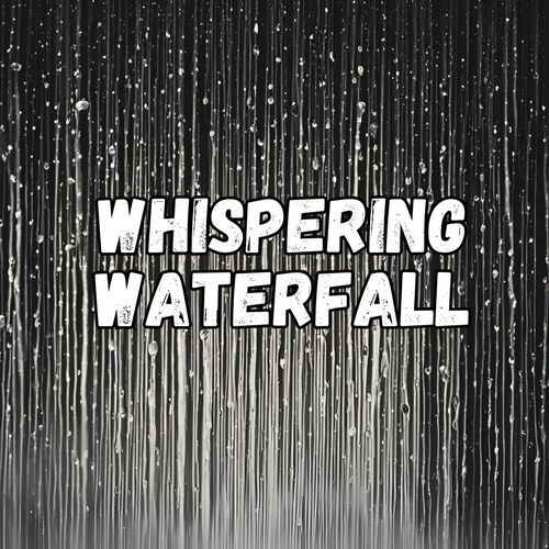 Whispering Waterfall: Gentle Rainy Whispers in the Waterfall for a Soothing Serenade