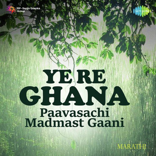 Ye Re Ghana - Paavasachi Madmast Gaani