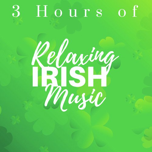 3 Hours of Relaxing Irish Music