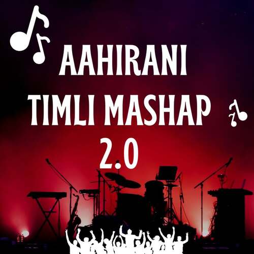 Aahirani Timli Mashup 2.0