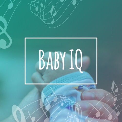 Baby IQ – Classical Sounds for Baby, Train Mind Your Child, Development Songs, Brilliant Toddlers, Music for Listening