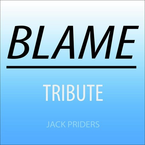 Blame (A Tribute to Calvin Harris and John Newman)