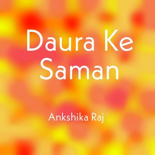 Daura Ke Saman