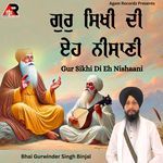 Gur Sikhi Di Eh Nishaani
