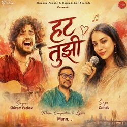 Hat Tujhi by Mann, Shivam Pathak, Zainab Burmawala
