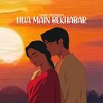 Hua Main Bekhabar