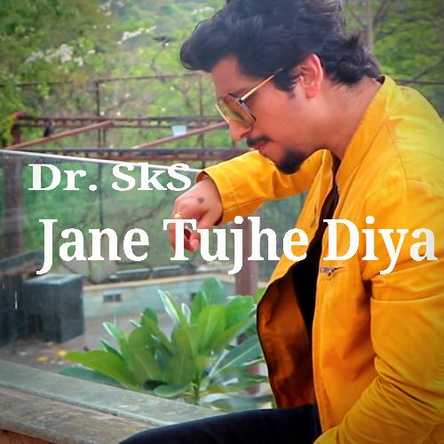 Jane Tujhe Diya