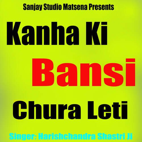 Kanha Ki Bansi Chura Leri