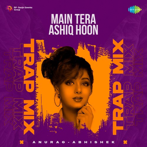 Main Tera Ashiq Hoon - Trap Mix