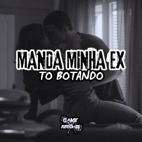 Manda Minha Ex To Botando_poster_image