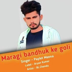 Maragi bandhuk ke goli