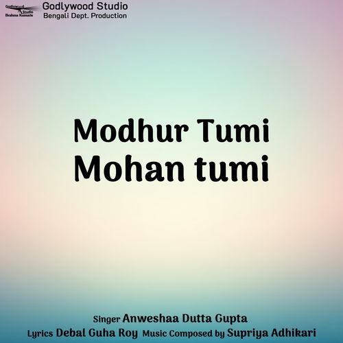 Modhur Tumi Mohan tumi