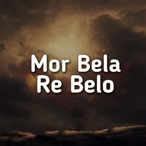 Mor Bela Re Belo