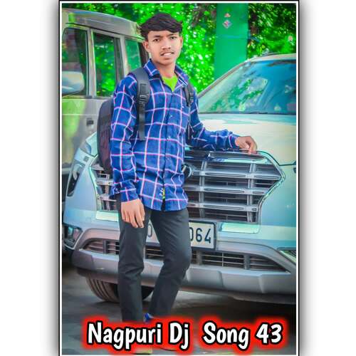 Nagpuri Dj  Song 43