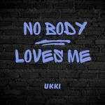 No Body Loves me artwork