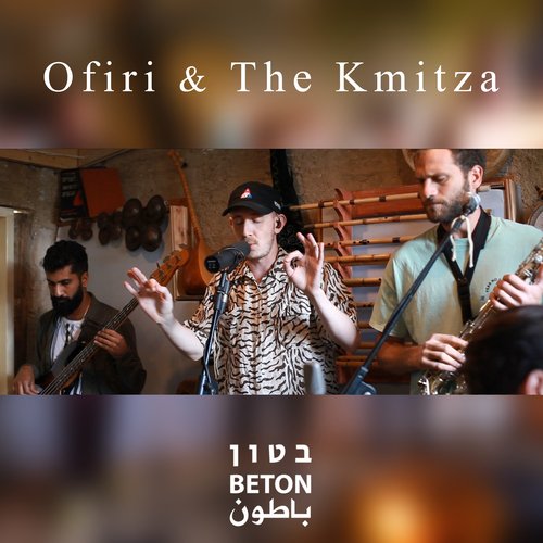 Ofiri &amp; The Kmiza – Beton Sessions
