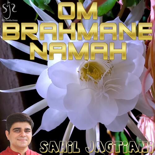 Om Brahmane Namah