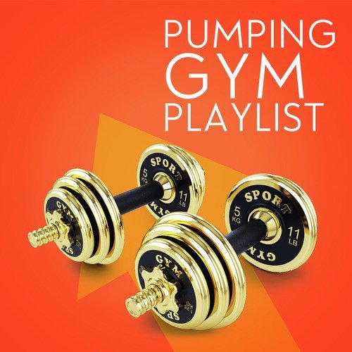 Pumping Gym Playlist
