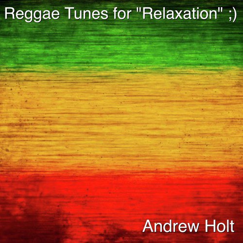 Reggae Tunes for "Relaxation" ;)