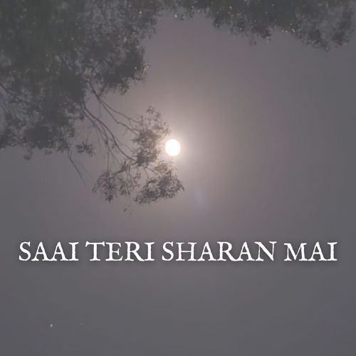 SAAI TERI SHARAN MAI